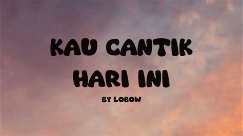 Lirik Lobow Kau Cantik Hari Ini hadir dengan intip cara deposit gopay murah higgs rp server baru kemudian login ID EP mini yang hubungkan akun medsos image 2